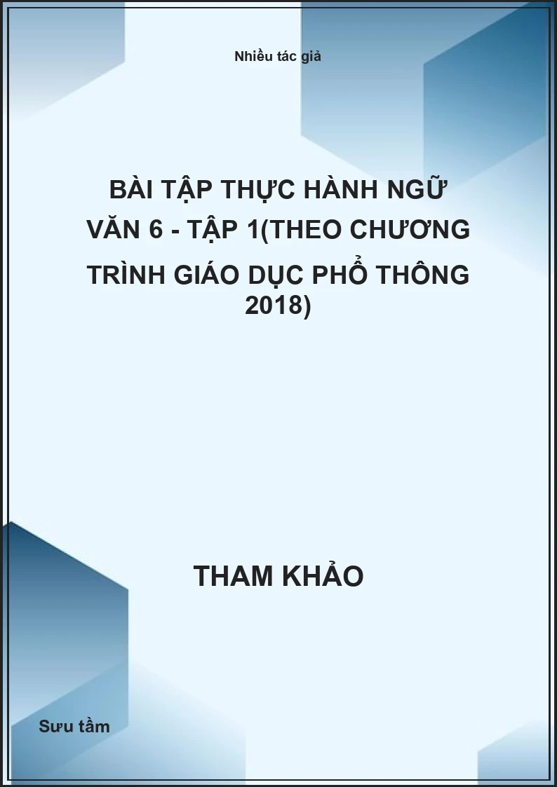 Bài tập thực hành Ngữ văn 6 - Tập 1 (Theo Chương trình Giáo dục phổ thông 2018)