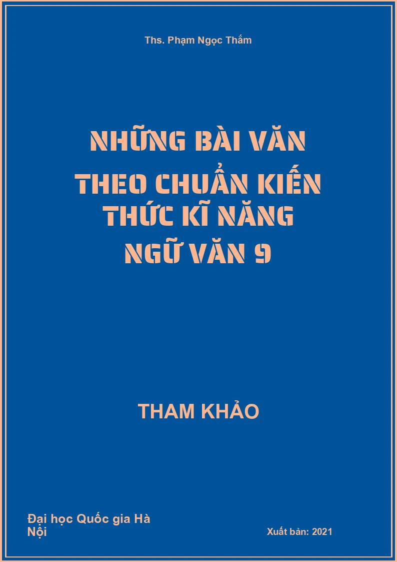 Những bài Văn theo chuẩn kiến thức kĩ năng Ngữ Văn 9