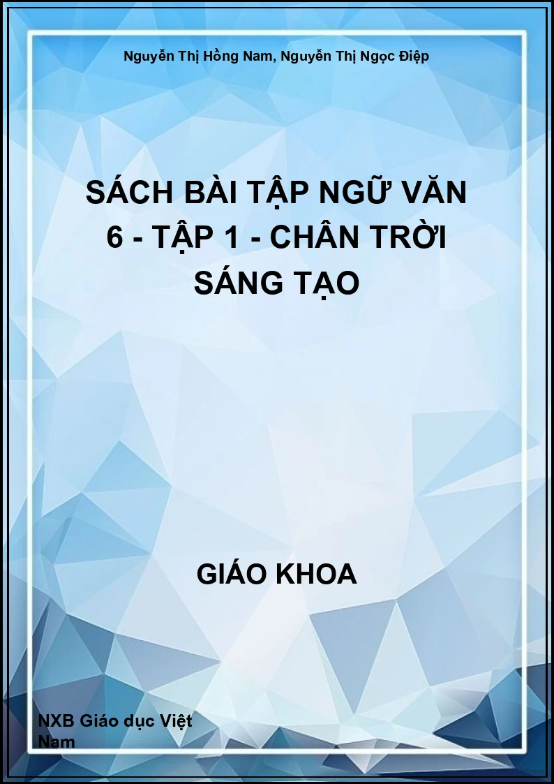 Sách bài tập Ngữ văn 6 - Tập 1 - Chân trời sáng tạo