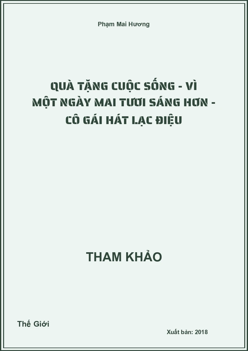 Quà Tặng Cuộc Sống - Vì Một Ngày Mai Tươi Sáng Hơn - Cô Gái Hát Lạc Điệu
