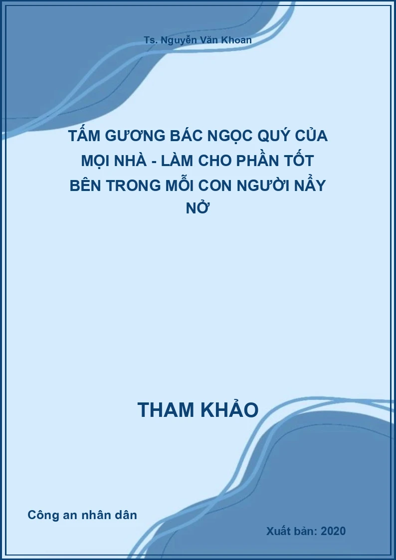 Tấm gương Bác ngọc quý của mọi nhà - Làm cho phần tốt bên trong mỗi con người nẩy nở