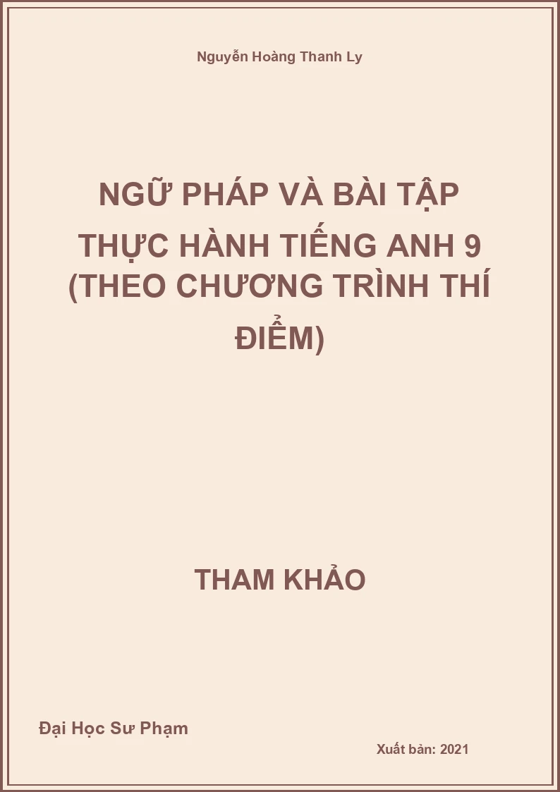 Ngữ pháp và bài tập thực hành Tiếng Anh 9 (theo chương trình thí điểm)