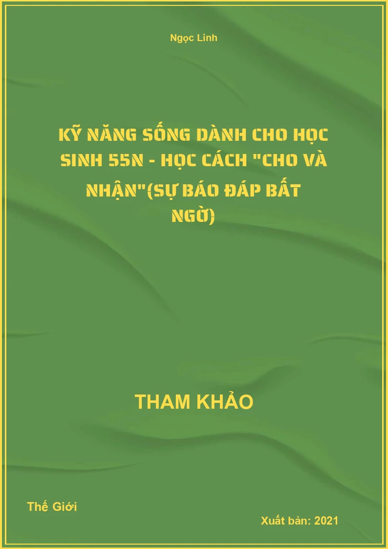 Kỹ năng sống dành cho học Sinh 55N - Học cách "Cho và Nhận"(Sự báo đáp bất ngờ)