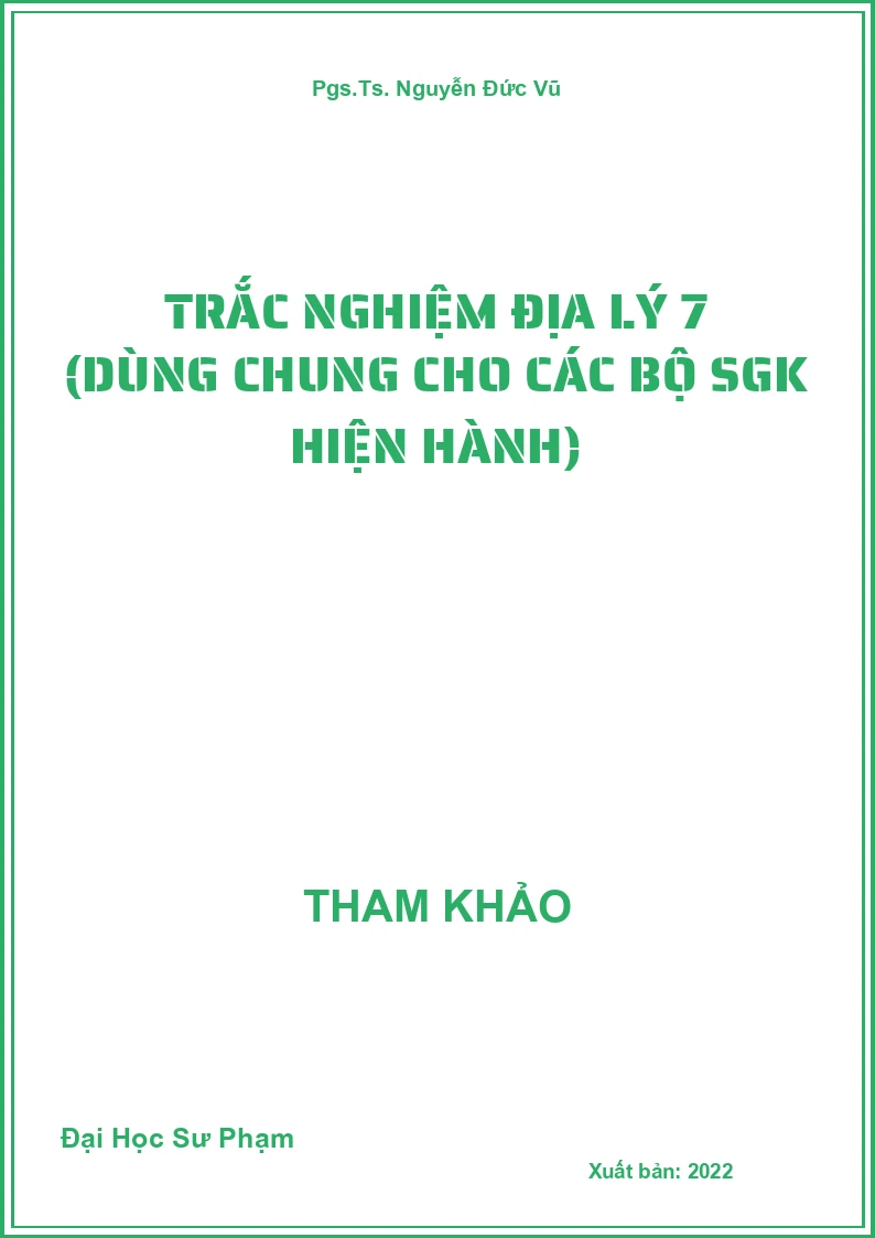 Trắc nghiệm Địa Lý 7 (dùng chung cho các bộ SGK hiện hành)