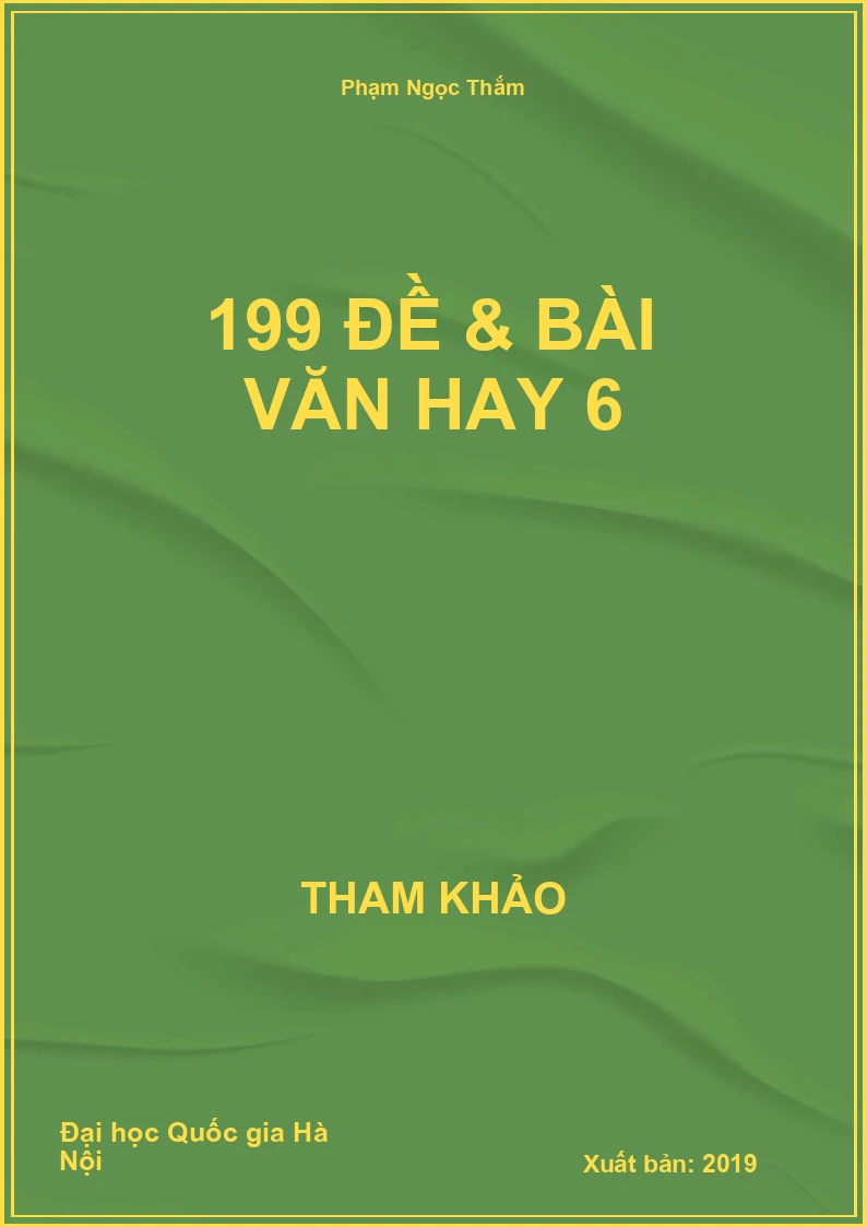199 đề & bài Văn hay 6