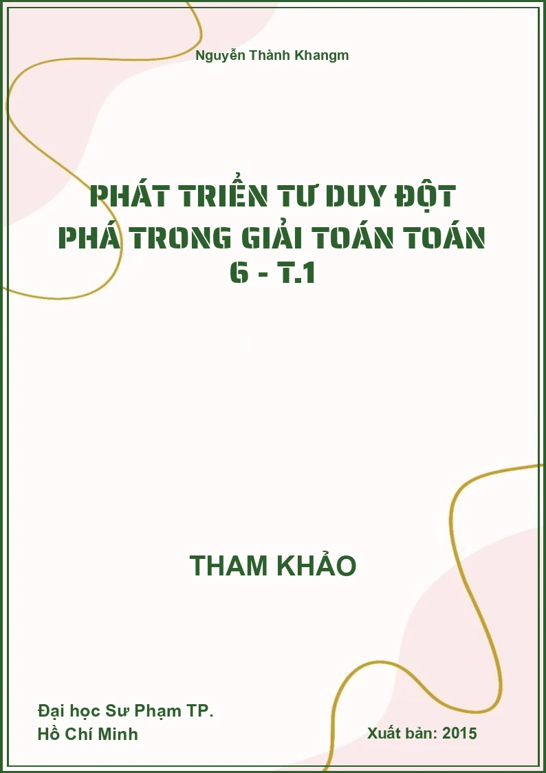 Phát triển tư duy đột phá trong giải Toán Toán 6 - T.1