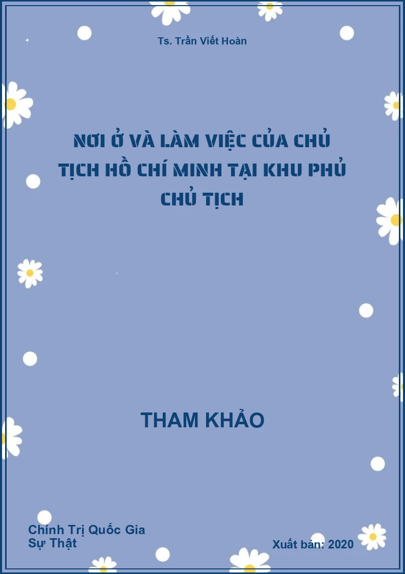 Nơi ở và làm việc của Chủ tịch Hồ Chí Minh tại Khu Phủ Chủ tịch