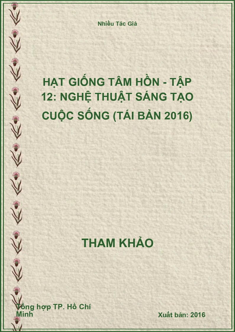 Hạt Giống Tâm Hồn - Tập 12: Nghệ Thuật Sáng Tạo Cuộc Sống (Tái Bản 2016)