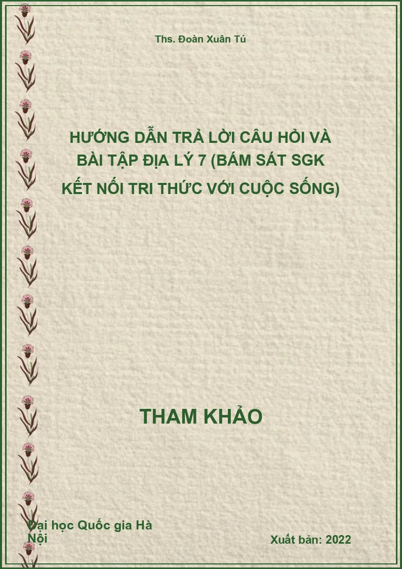 Hướng dẫn trả lời câu hỏi và bài tập Địa Lý 7 (bám sát SGK Kết nối tri thức với cuộc sống)