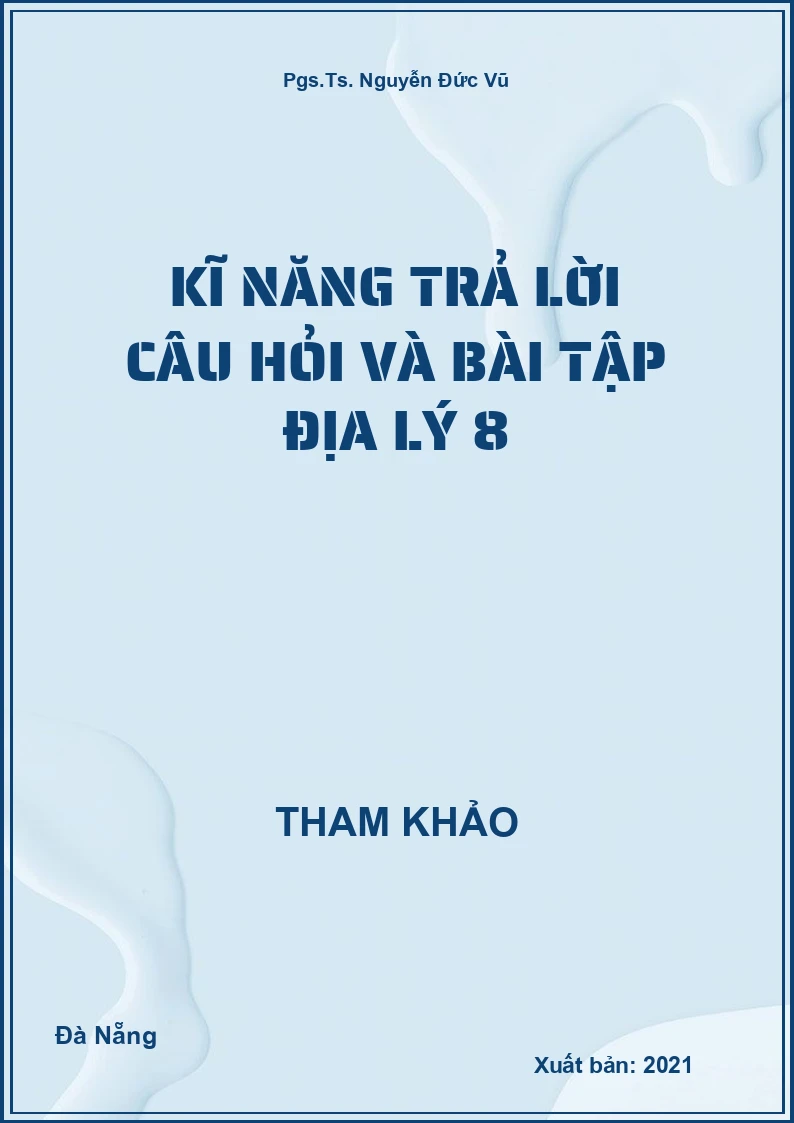 Kĩ năng trả lời câu hỏi và bài tập Địa Lý 8