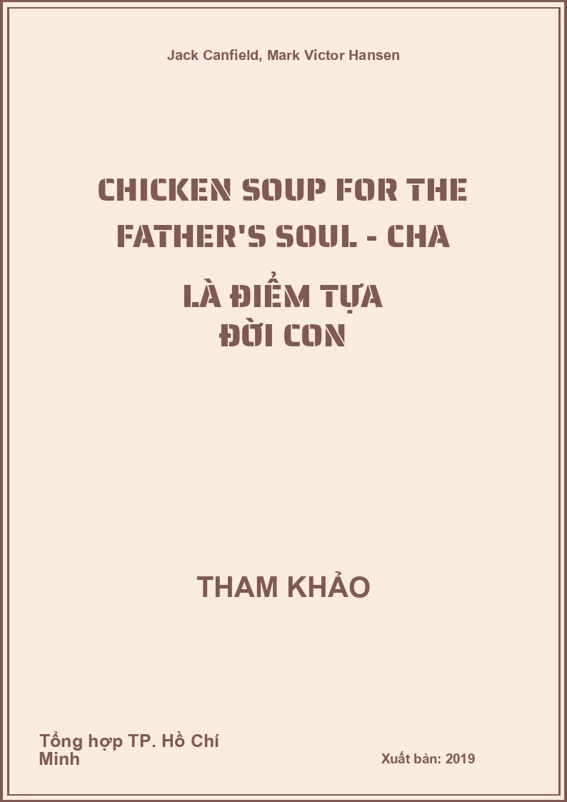 Chicken Soup For The Father's Soul - Cha là điểm tựa đời con