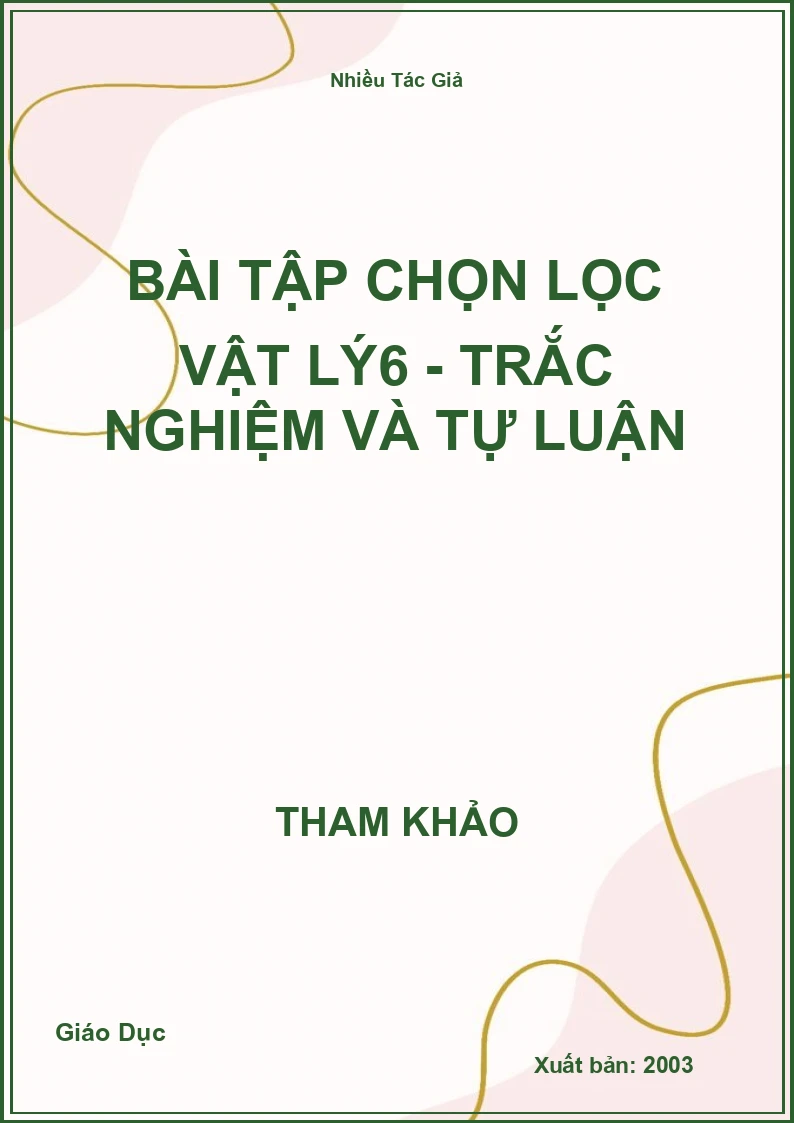 Bài tập chọn lọc Vật Lý6 - trắc nghiệm và tự luận