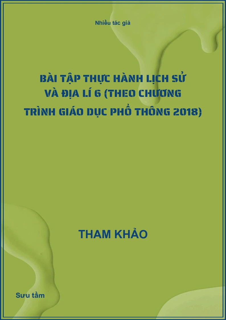 Bài tập thực hành Lịch Sử và Địa Lí 6 (Theo Chương trình Giáo dục phổ thông 2018)