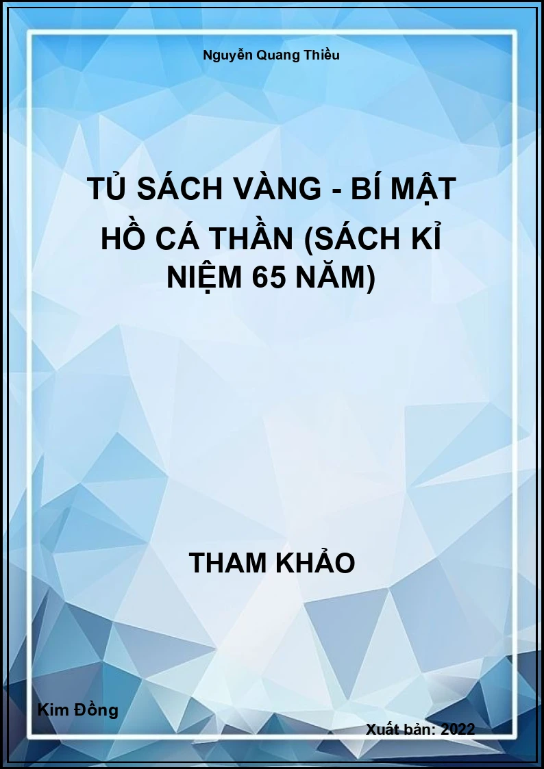 TỦ SÁCH VÀNG - Bí mật hồ cá thần (sách kỉ niệm 65 năm)