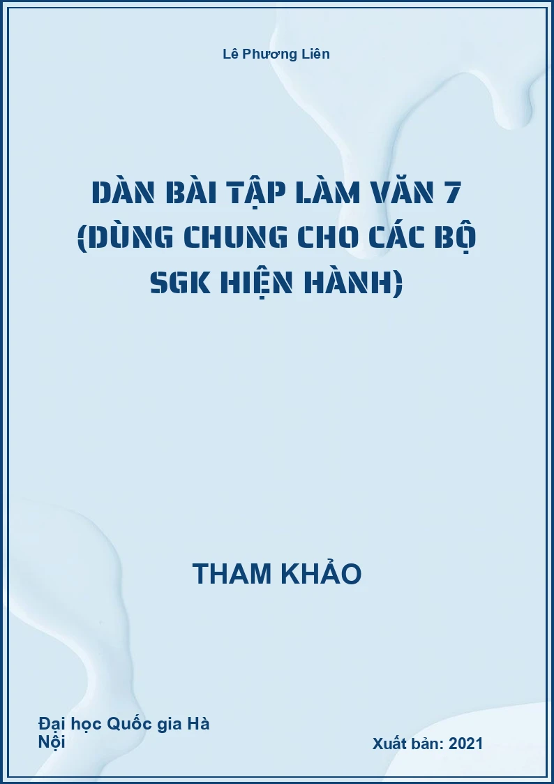 Dàn bài tập làm Văn 7 (dùng chung cho các bộ SGK hiện hành)