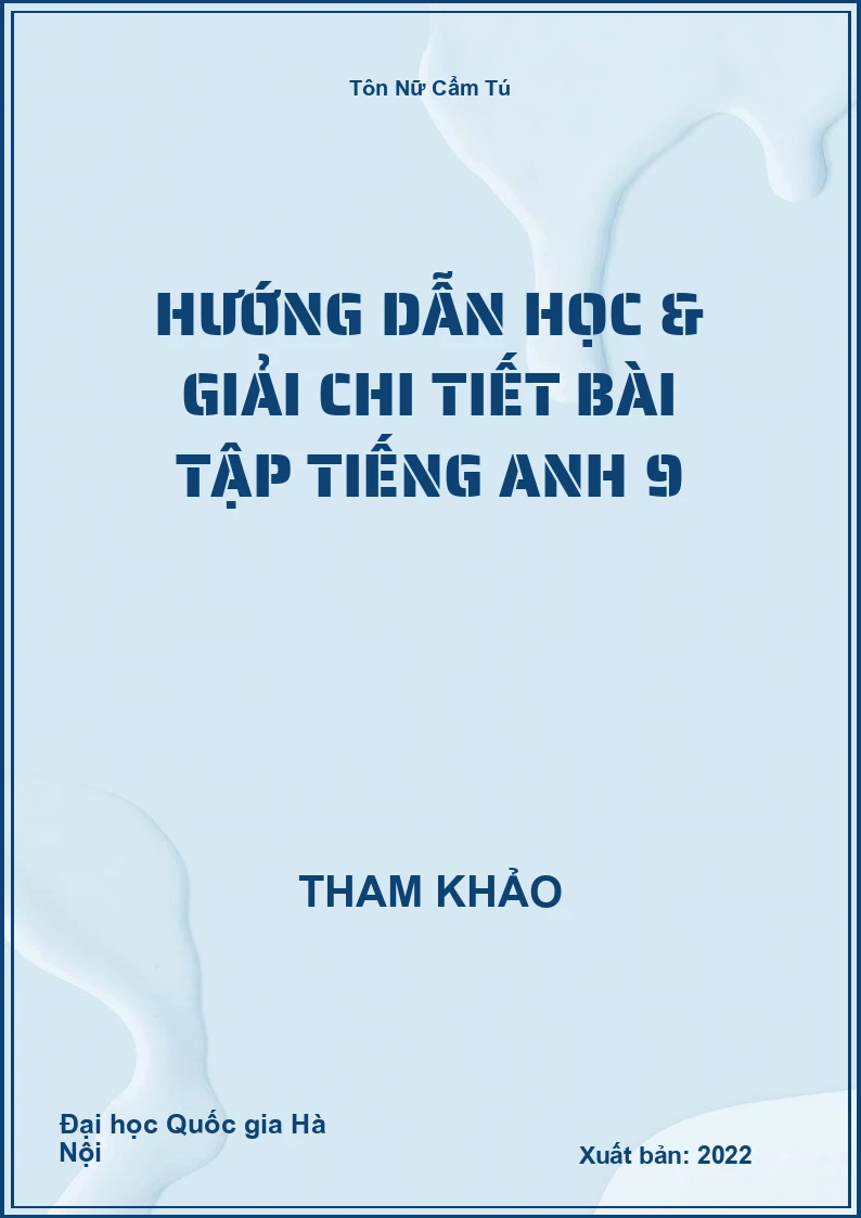 Hướng dẫn học & giải chi tiết bài tập Tiếng Anh 9
