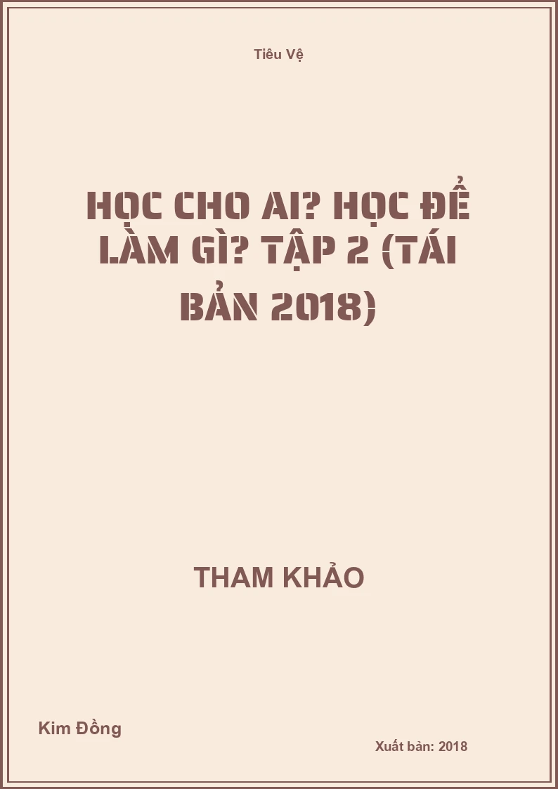 Học Cho Ai? Học Để Làm Gì? Tập 2 (Tái Bản 2018)