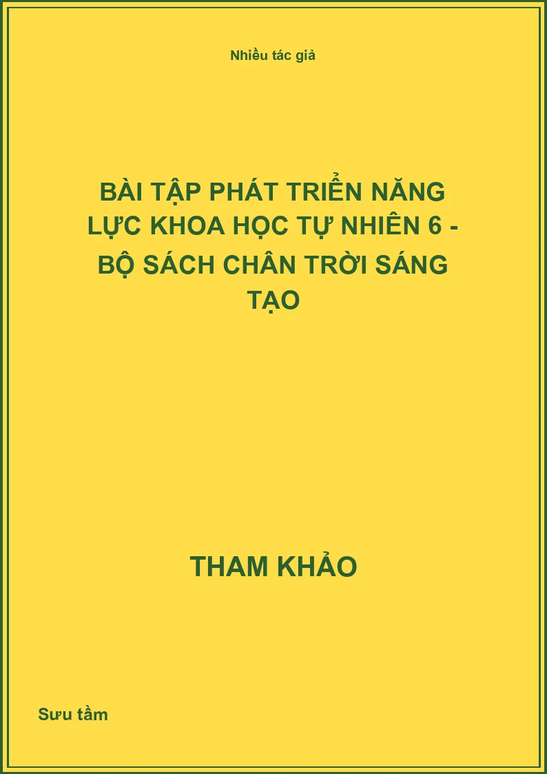 Bài tập phát triển năng lực Khoa học tự nhiên 6 - Bộ sách Chân trời sáng tạo