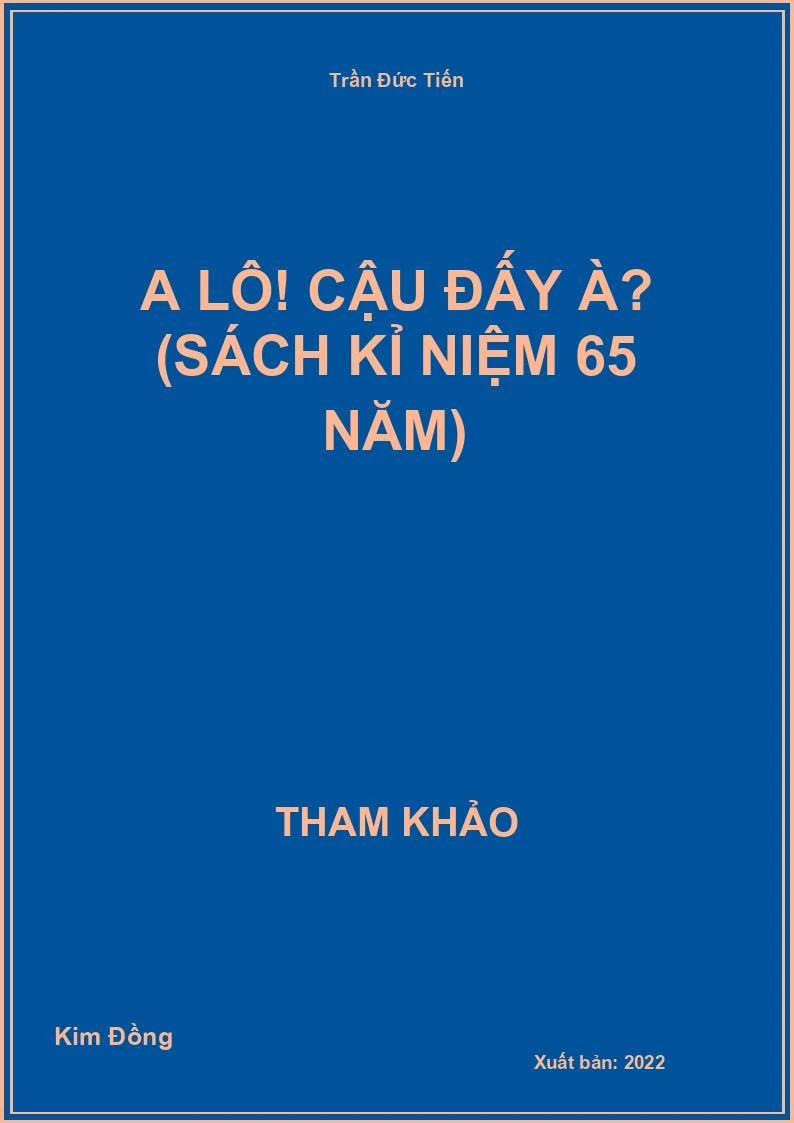 A lô! Cậu đấy à? (sách kỉ niệm 65 năm)