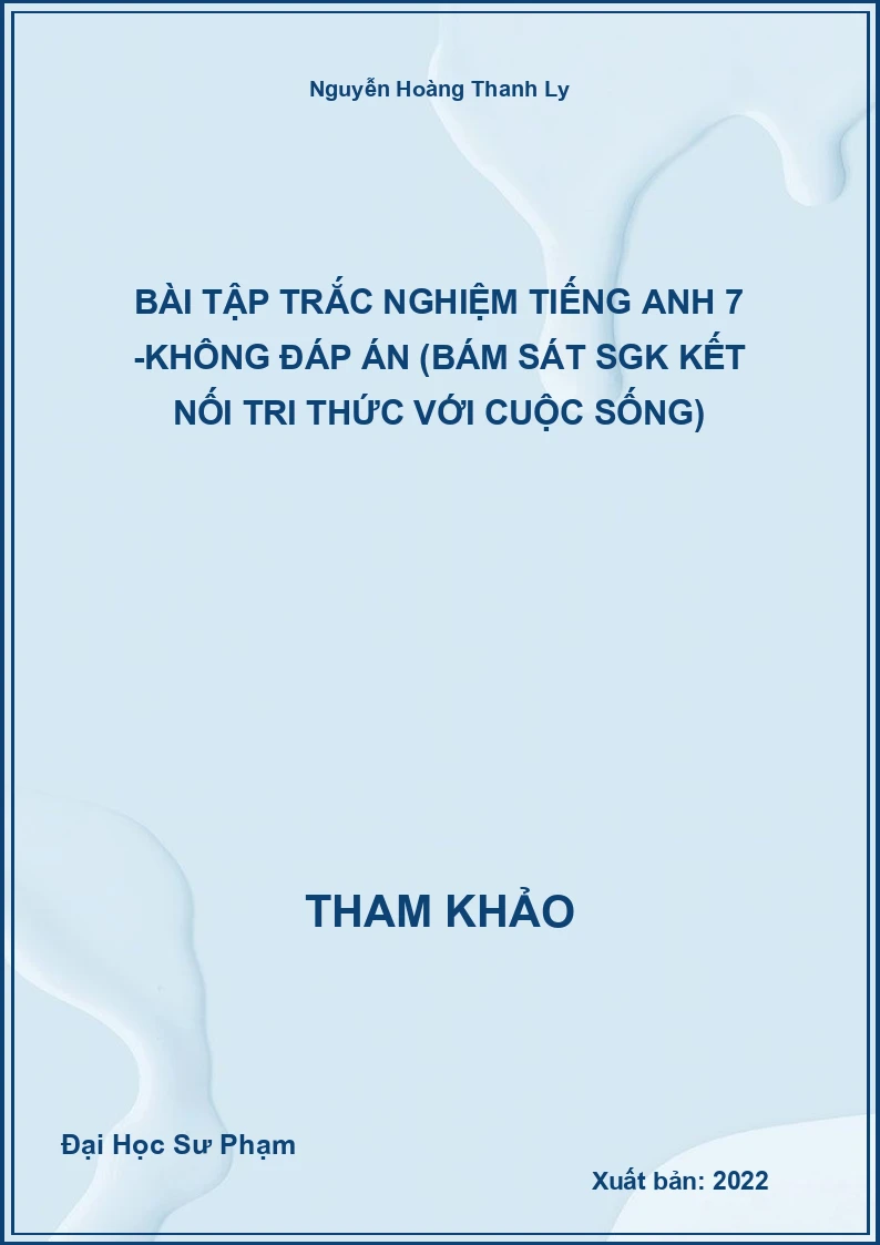 Bài tập trắc nghiệm Tiếng Anh 7 -không đáp án (bám sát SGK Kết nối tri thức với cuộc sống)