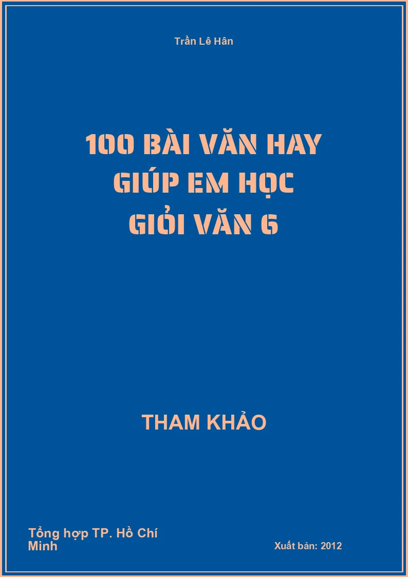 100 bài Văn hay giúp em học giỏi Văn 6