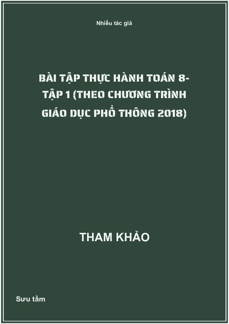 Bài tập Thực hành Toán 8- Tập 1 (Theo chương trình Giáo dục phổ thông 2018)