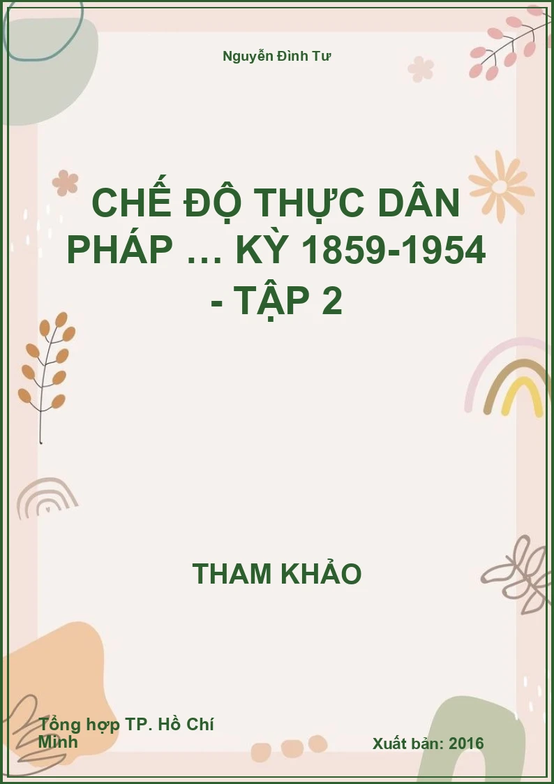 Chế Độ Thực Dân Pháp … Kỳ 1859-1954 - Tập 2