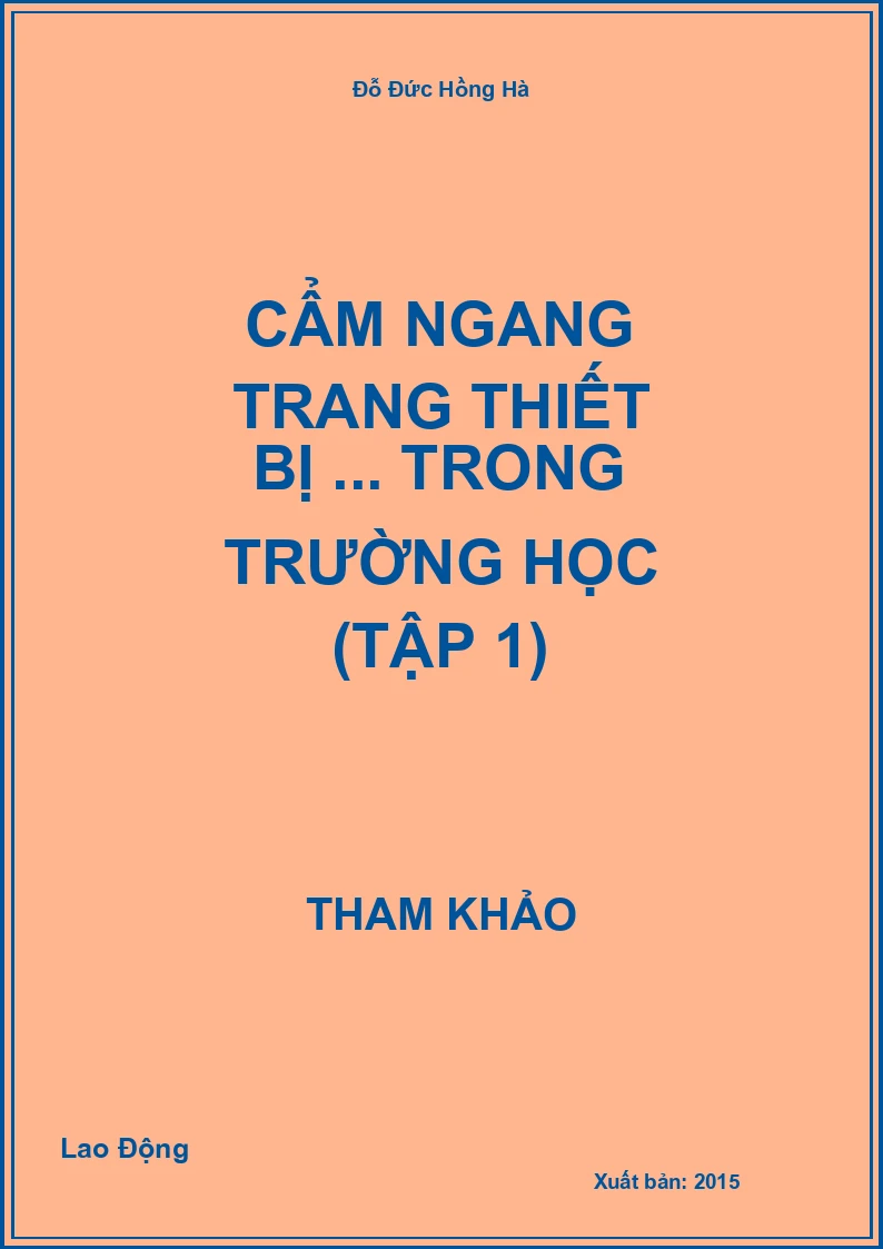 Cẩm ngang trang thiết bị ... trong trường học (Tập 1)