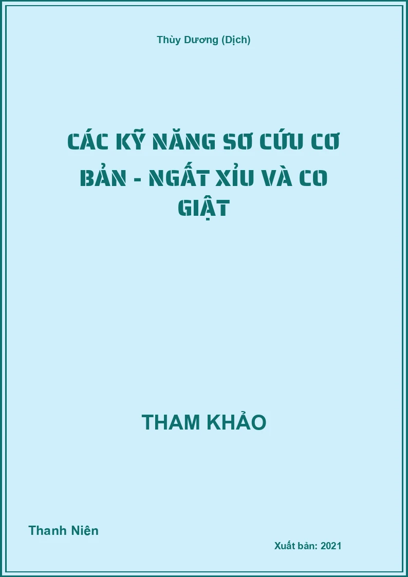 Các kỹ năng sơ cứu cơ bản - Ngất xỉu và co giật