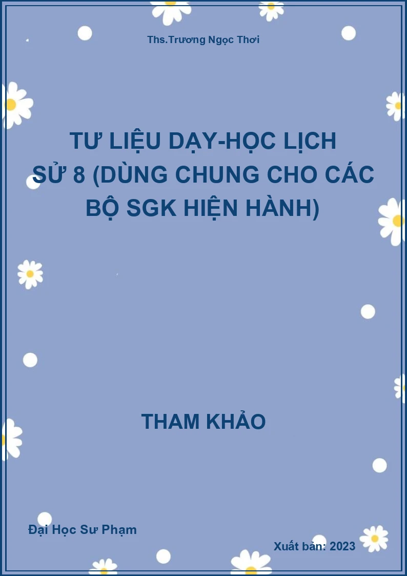 Tư liệu dạy-học Lịch Sử 8 (dùng chung cho các bộ SGK hiện hành)