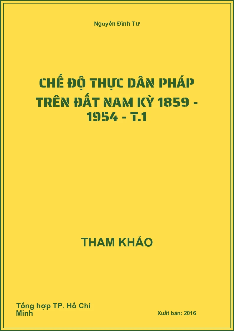 Chế độ thực dân Pháp trên đất Nam Kỳ 1859 - 1954 - T.1
