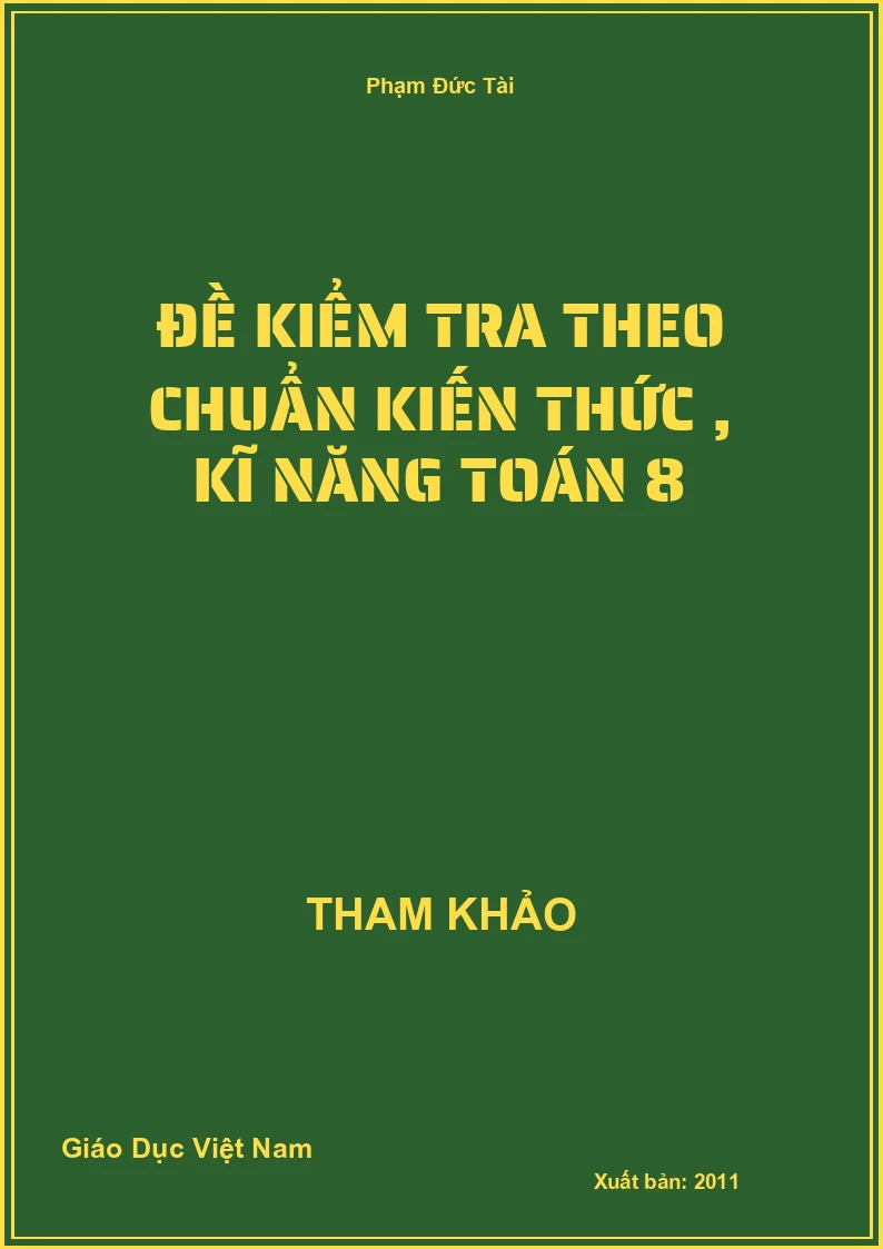 Đề kiểm tra theo chuẩn kiến thức , kĩ năng Toán 8