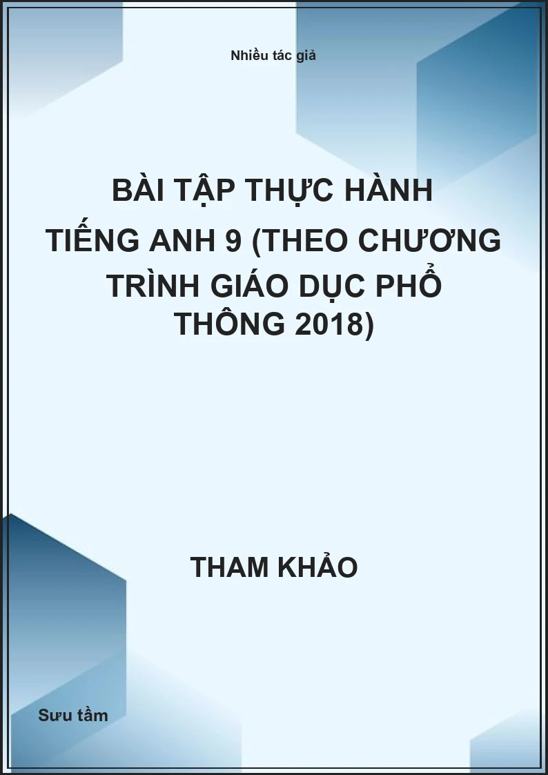 Bài tập thực hành Tiếng Anh 9 (Theo Chương trình giáo dục phổ thông 2018)