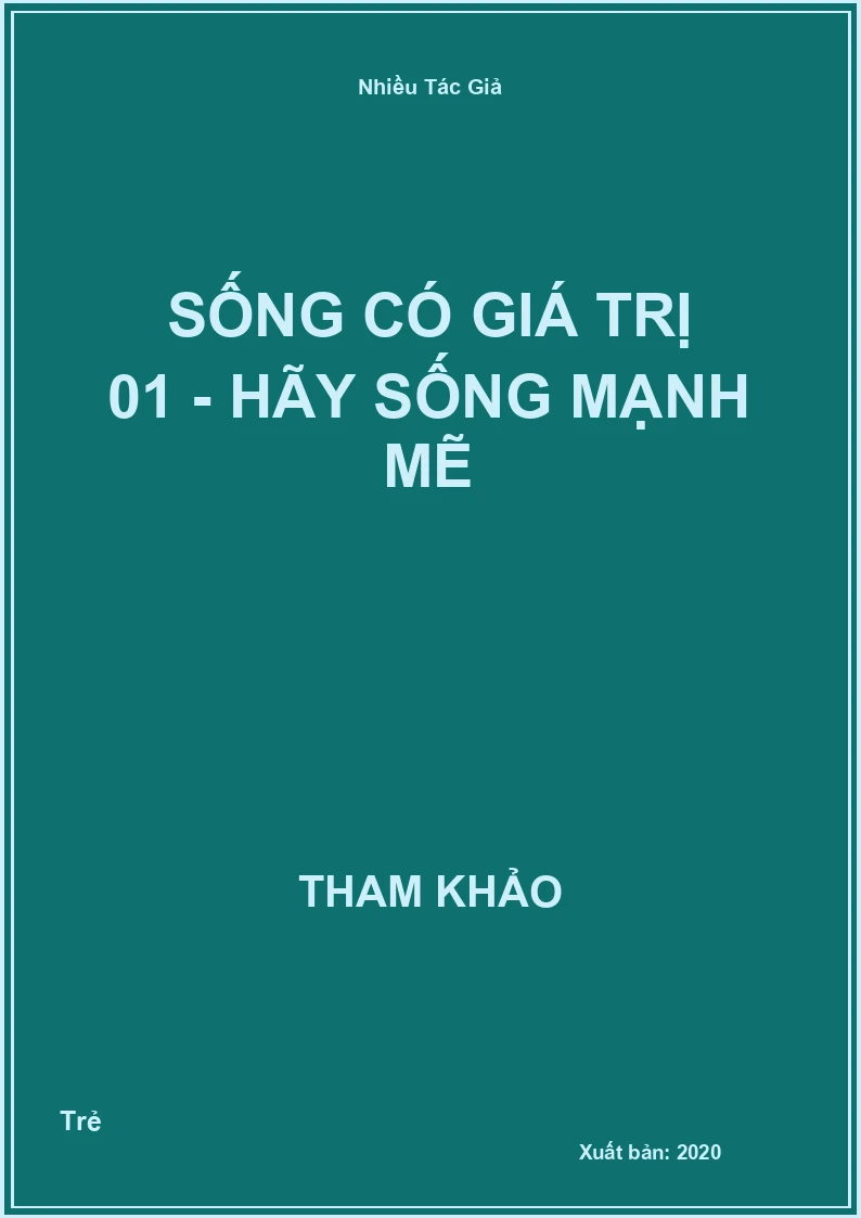 Sống có giá trị 01 - Hãy sống mạnh mẽ