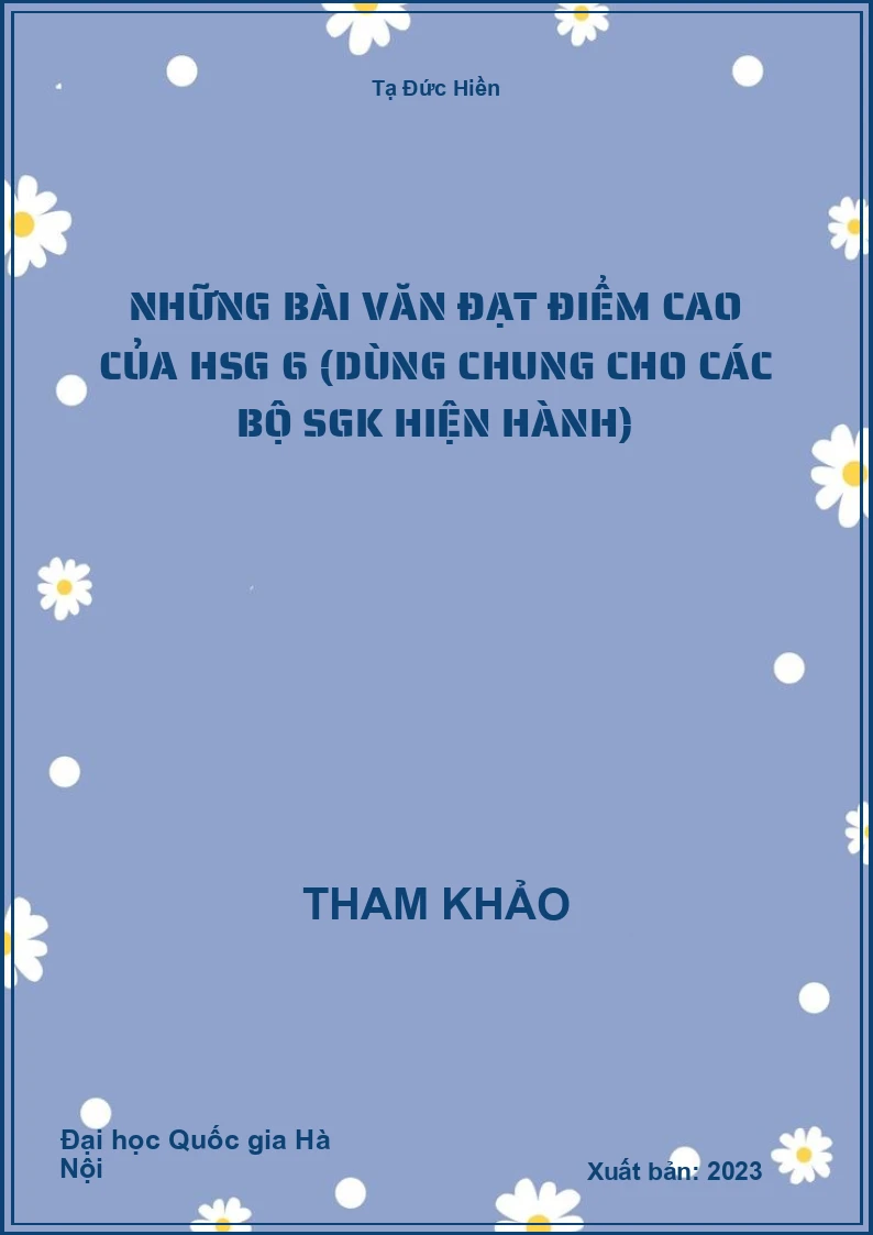Những bài Văn đạt điểm cao của HSG 6 (dùng chung cho các bộ SGK hiện hành)