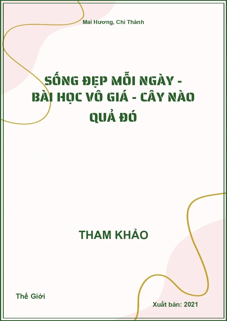 Sống Đẹp Mỗi Ngày - Bài Học Vô Giá - Cây nào quả đó