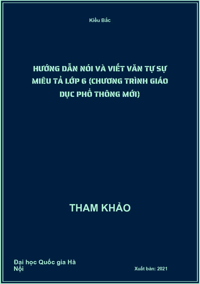Hướng dẫn nói và viết Văn tự sự miêu tả lớp 6 (chương trình giáo dục phổ thông mới)