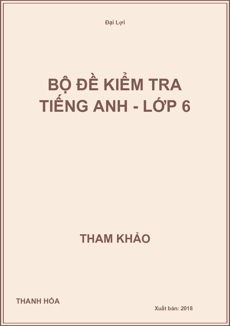 Bộ Đề Kiểm Tra Tiếng Anh - Lớp 6
