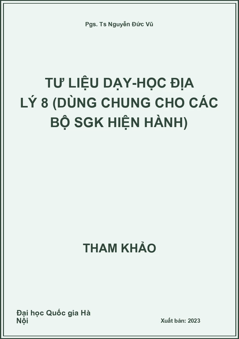 Tư liệu dạy-học Địa Lý 8 (dùng chung cho các bộ SGK hiện hành)