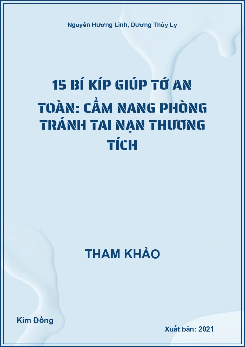 15 bí kíp giúp tớ an toàn: Cẩm nang phòng tránh tai nạn thương tích