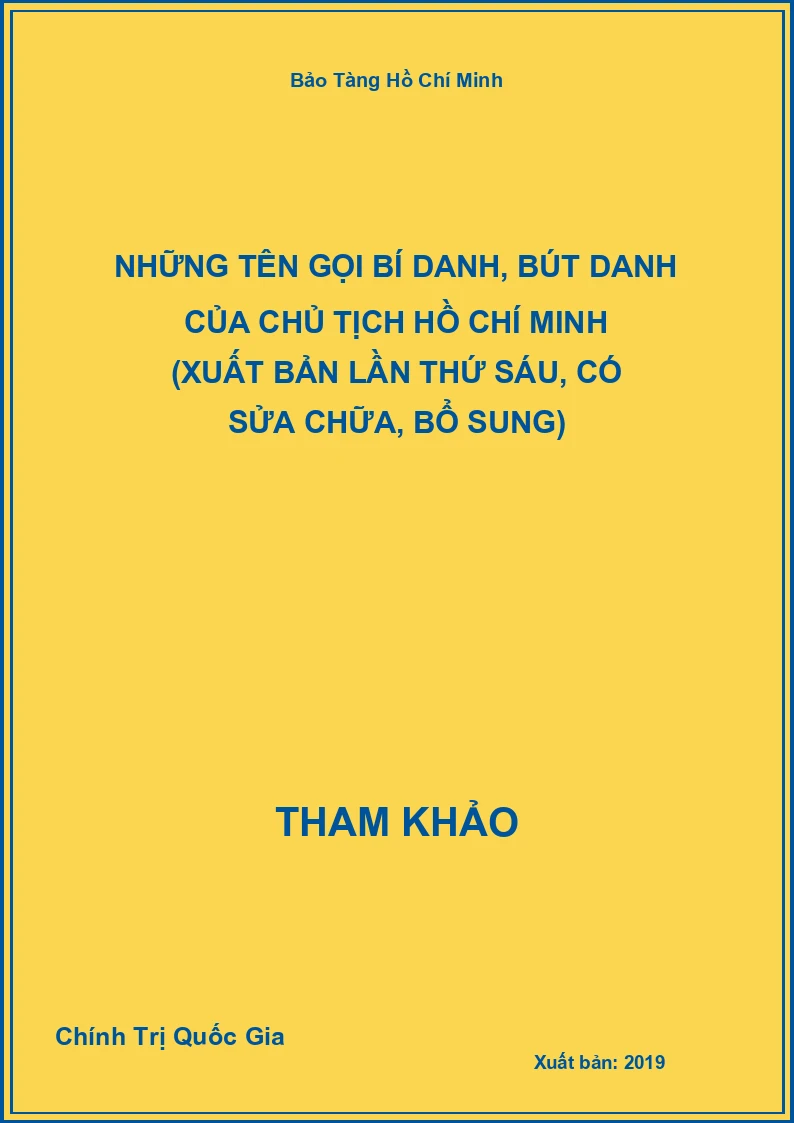 Những tên gọi bí danh, bút danh của chủ tịch Hồ Chí Minh (xuất bản lần thứ sáu, có sửa chữa, bổ sung)