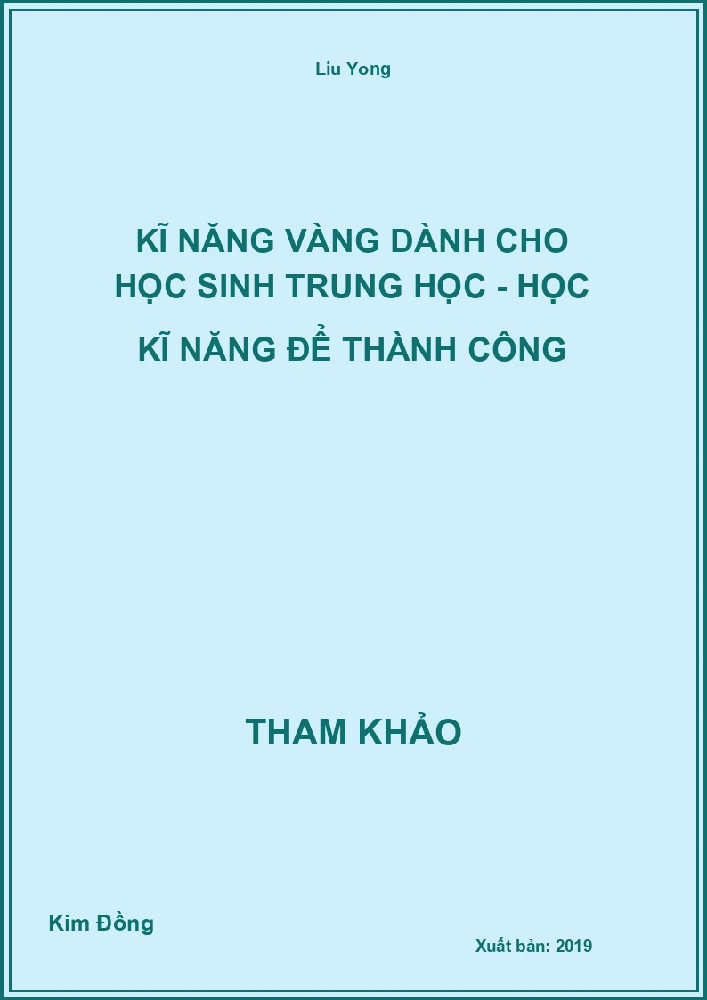 Kĩ năng vàng dành cho học Sinh trung học - Học kĩ năng để thành công