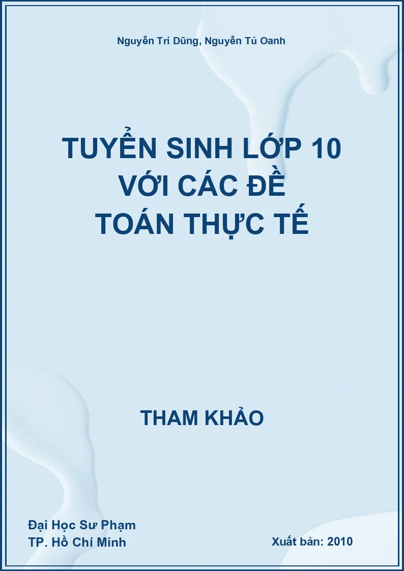 Tuyển Sinh lớp 10 với các đề Toán thực tế