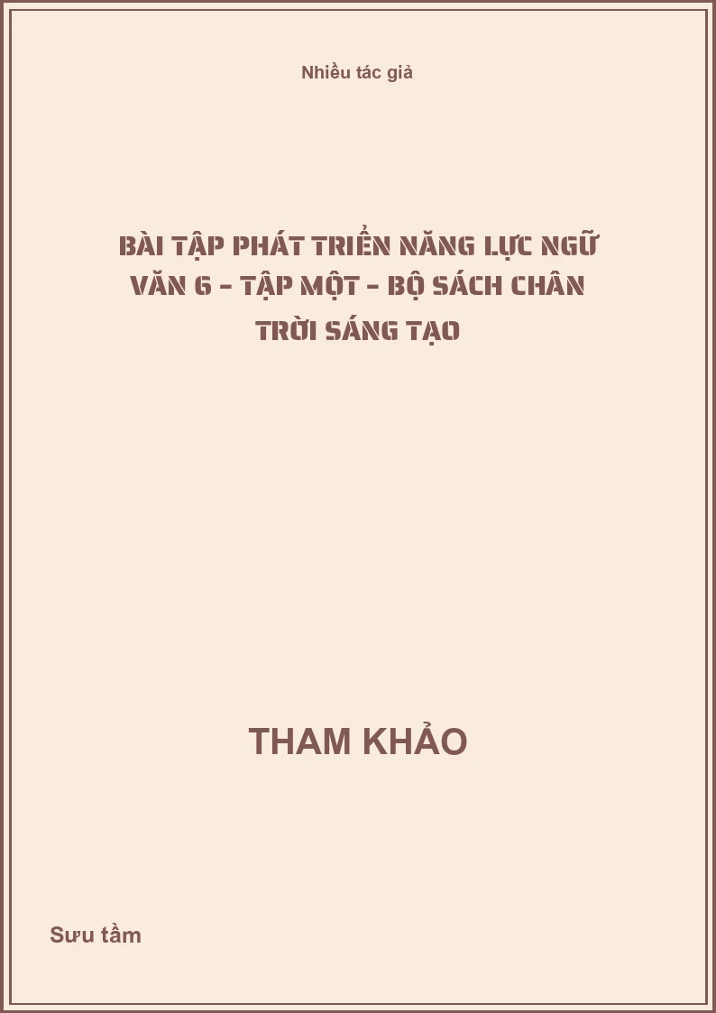 Bài tập phát triển năng lực Ngữ văn 6 – Tập một – Bộ sách Chân trời sáng tạo