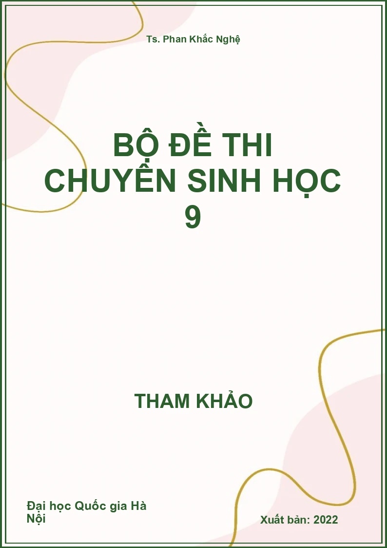 Bộ đề thi chuyên Sinh Học 9