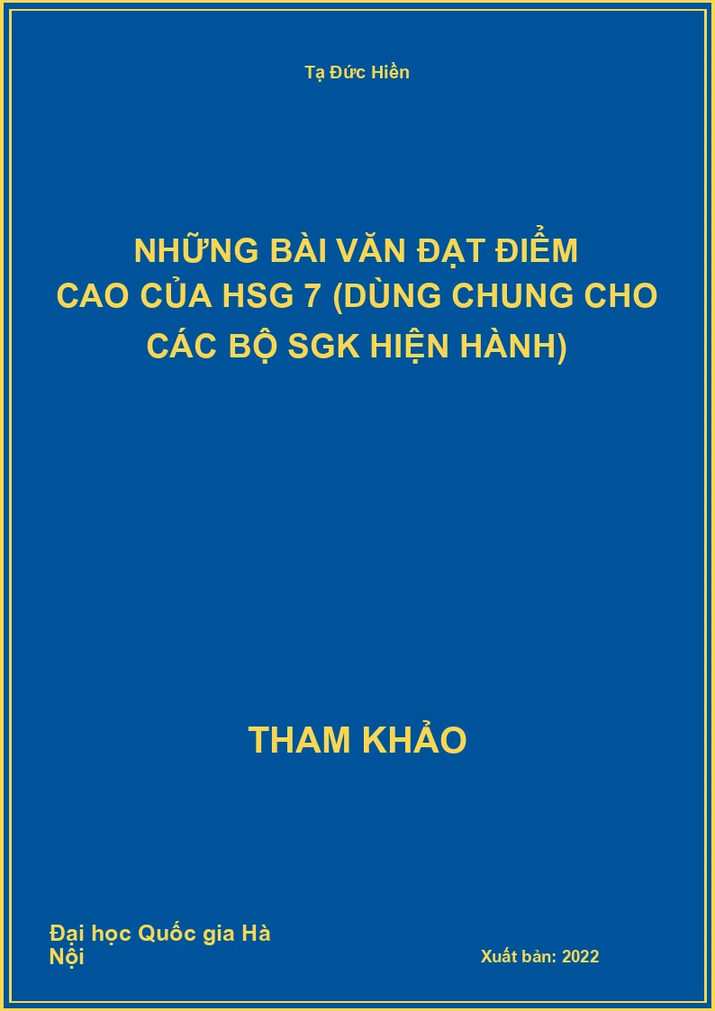 Những bài Văn đạt điểm cao của HSG 7 (dùng chung cho các bộ SGK hiện hành)