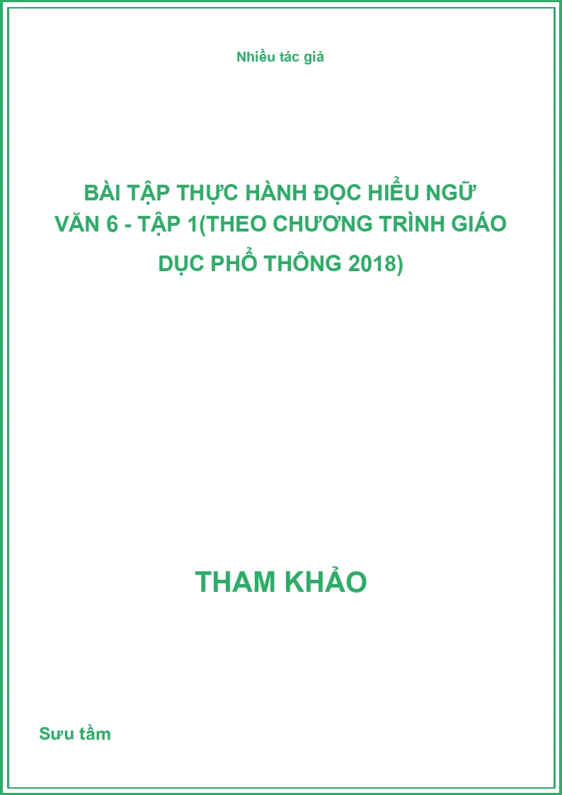Bài tập thực hành đọc hiểu Ngữ văn 6 - Tập 1(Theo Chương trình Giáo dục phổ thông 2018)