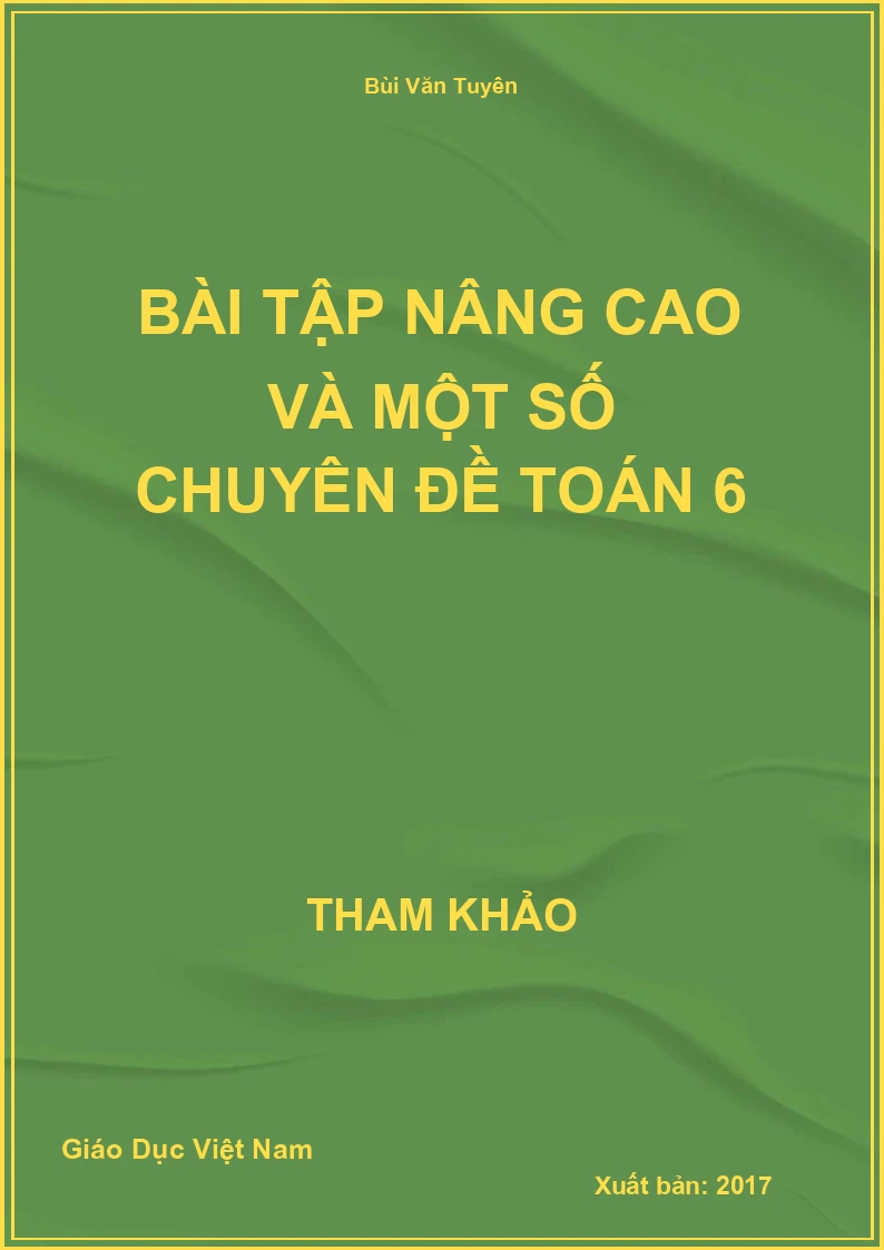 Bài tập nâng cao và một số chuyên đề Toán 6