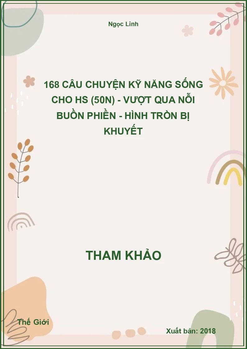 168 câu chuyện kỹ năng sống cho HS (50N) - Vượt qua nỗi buồn phiền - Hình tròn bị khuyết