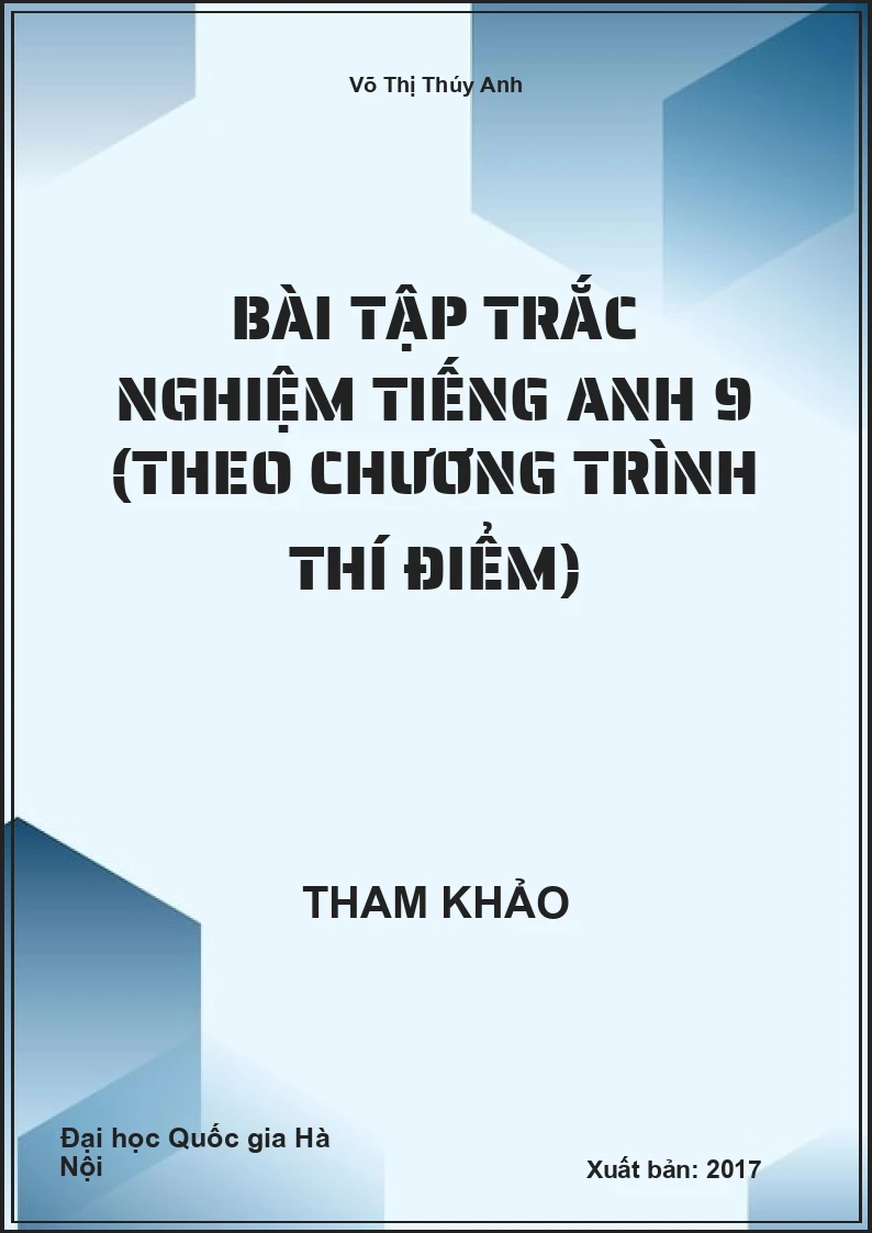 Bài tập trắc nghiệm Tiếng Anh 9 (theo chương trình thí điểm)